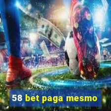 58 bet paga mesmo