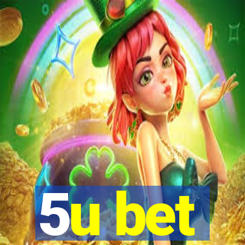 5u bet