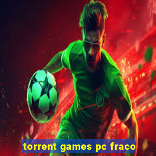 torrent games pc fraco