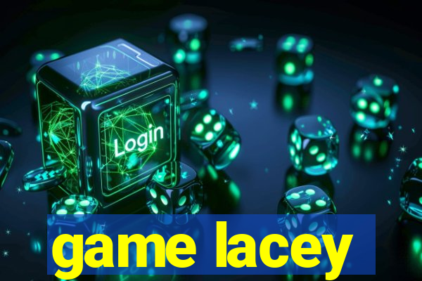 game lacey