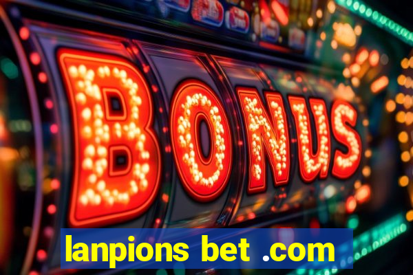 lanpions bet .com