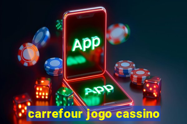 carrefour jogo cassino