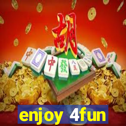 enjoy 4fun