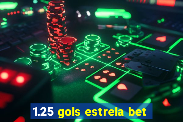 1.25 gols estrela bet