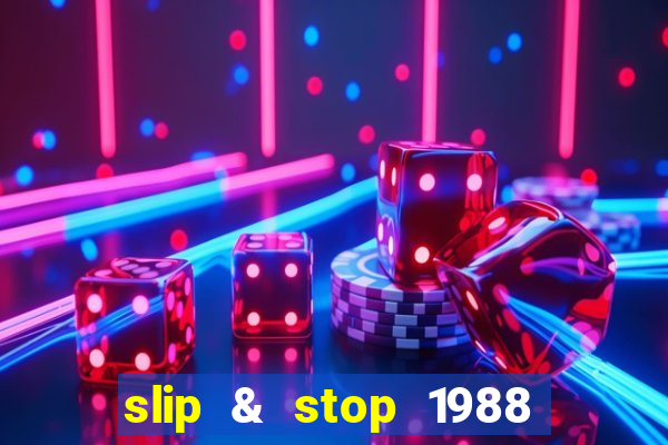 slip & stop 1988 bingo tarte!!!