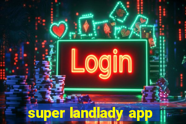 super landlady app