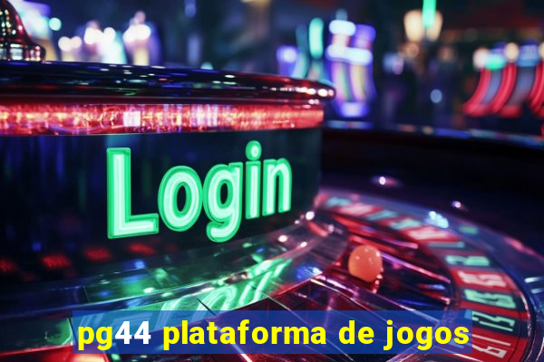 pg44 plataforma de jogos