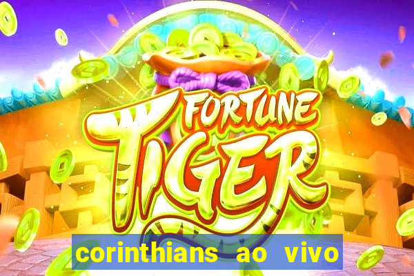 corinthians ao vivo multi canais