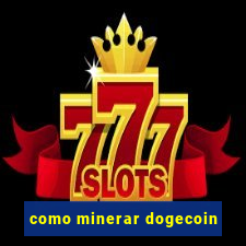 como minerar dogecoin