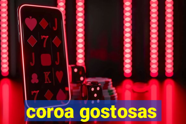 coroa gostosas