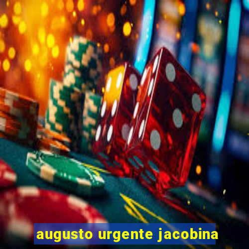 augusto urgente jacobina