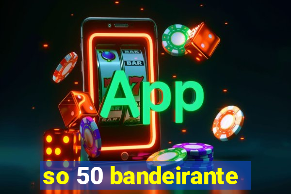 so 50 bandeirante