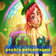 popbra porcentagem