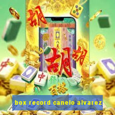 box record canelo alvarez