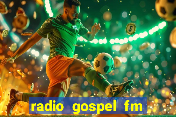 radio gospel fm salvador bahia