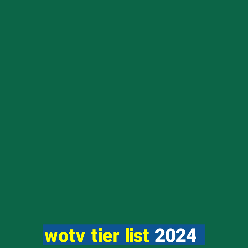 wotv tier list 2024