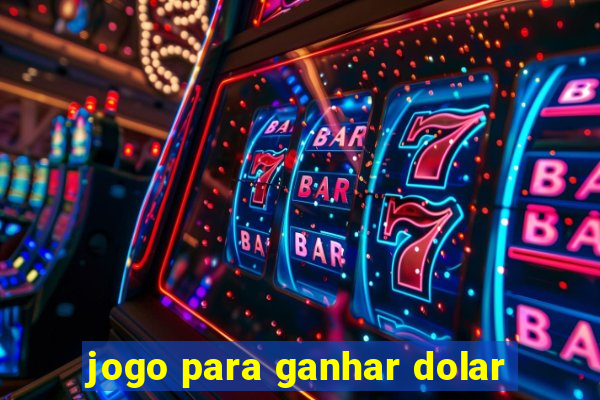 jogo para ganhar dolar