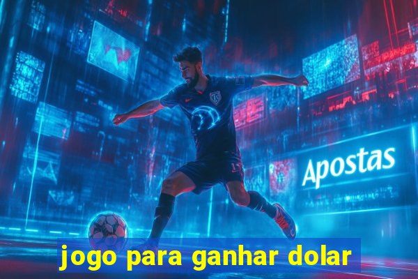 jogo para ganhar dolar