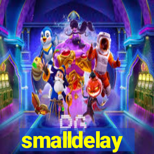 smalldelay