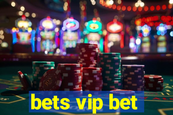 bets vip bet