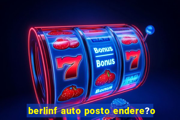 berlinf auto posto endere?o