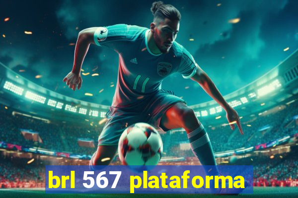 brl 567 plataforma