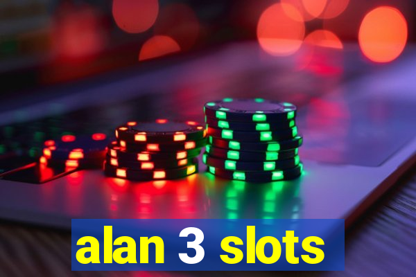 alan 3 slots