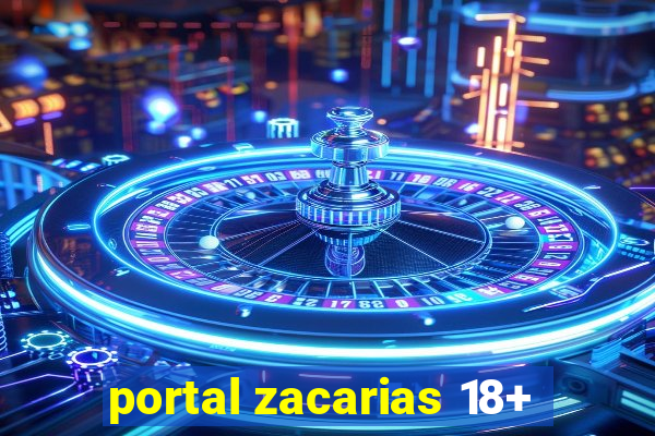 portal zacarias 18+