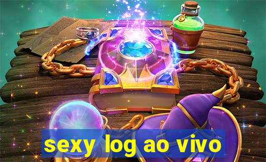 sexy log ao vivo