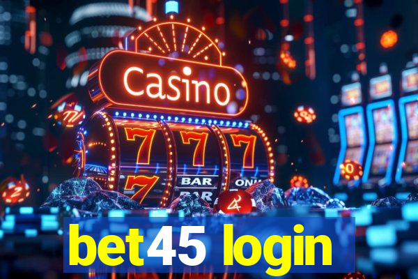 bet45 login