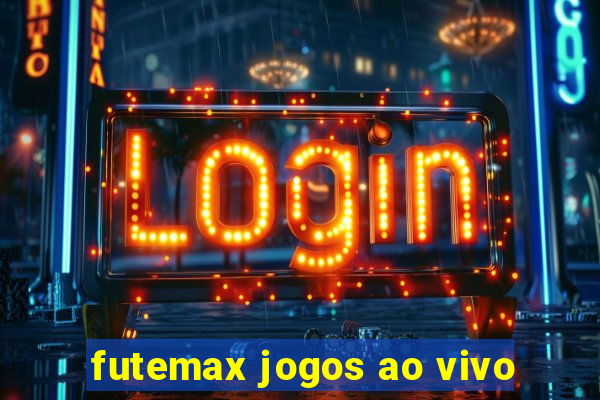 futemax jogos ao vivo