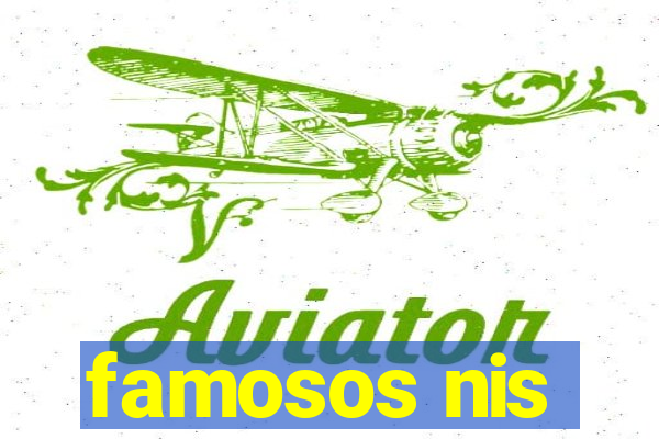 famosos nis