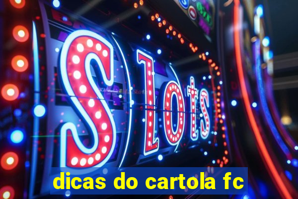 dicas do cartola fc