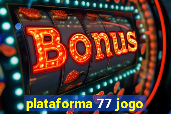 plataforma 77 jogo