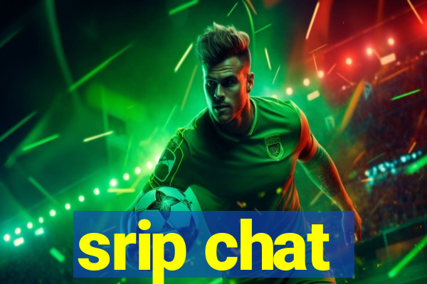 srip chat