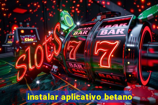 instalar aplicativo betano