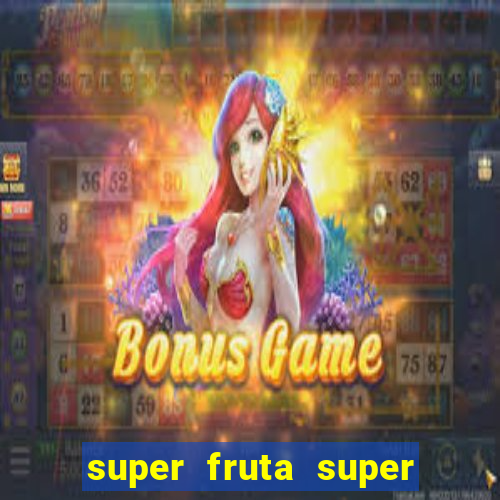 super fruta super fruit box codes 2024 april