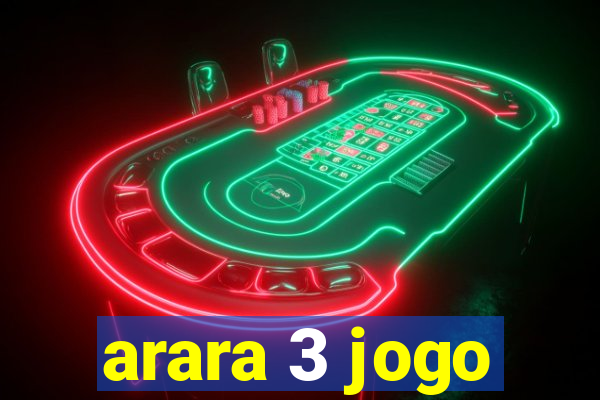 arara 3 jogo