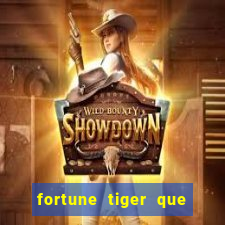 fortune tiger que mais paga