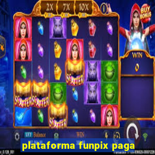 plataforma funpix paga