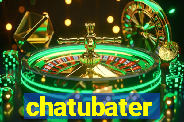 chatubater