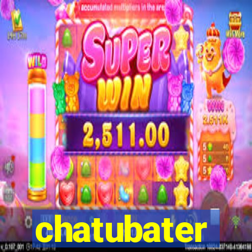 chatubater