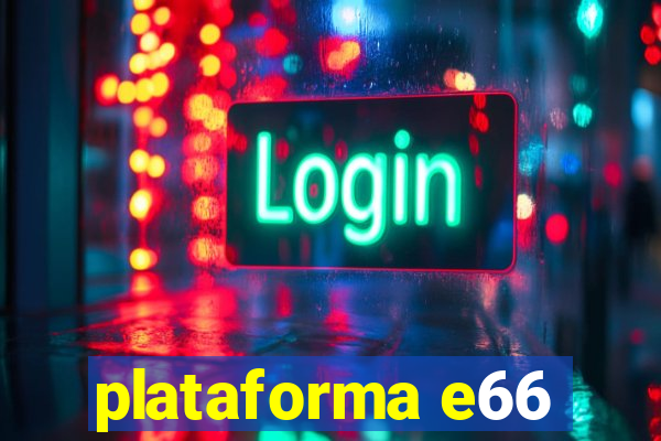 plataforma e66