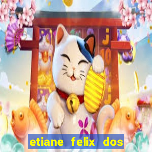 etiane felix dos santos pelada