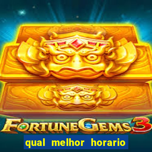 qual melhor horario para jogar fortune dragon