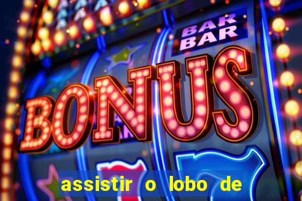 assistir o lobo de wall street gratis