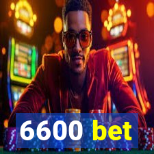 6600 bet