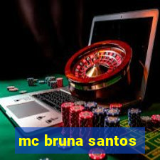 mc bruna santos