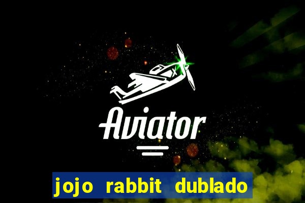 jojo rabbit dublado assistir online