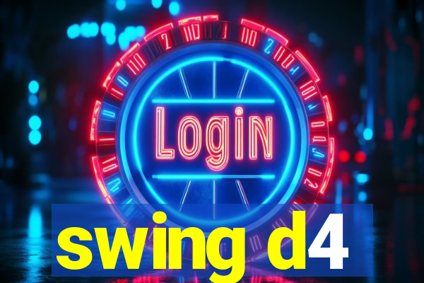 swing d4